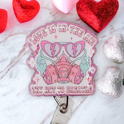 Try Not To Breathe | Anti Valentines Day Badge Reel | Sarcastic & Funny Badge Reel For Nurses | Cute Gifts For Galentines Day